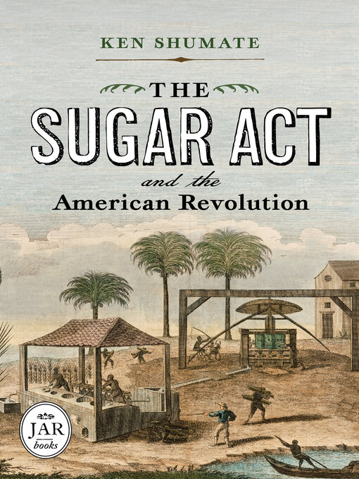 Cover image for The Sugar Act and the American Revolution